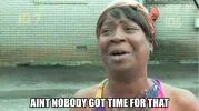 aint-nobody-got-time-for-that.webp