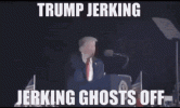 trump-jerk.gif