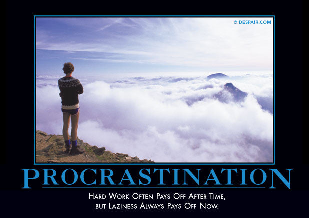 procrastinationdemotivator.jpeg